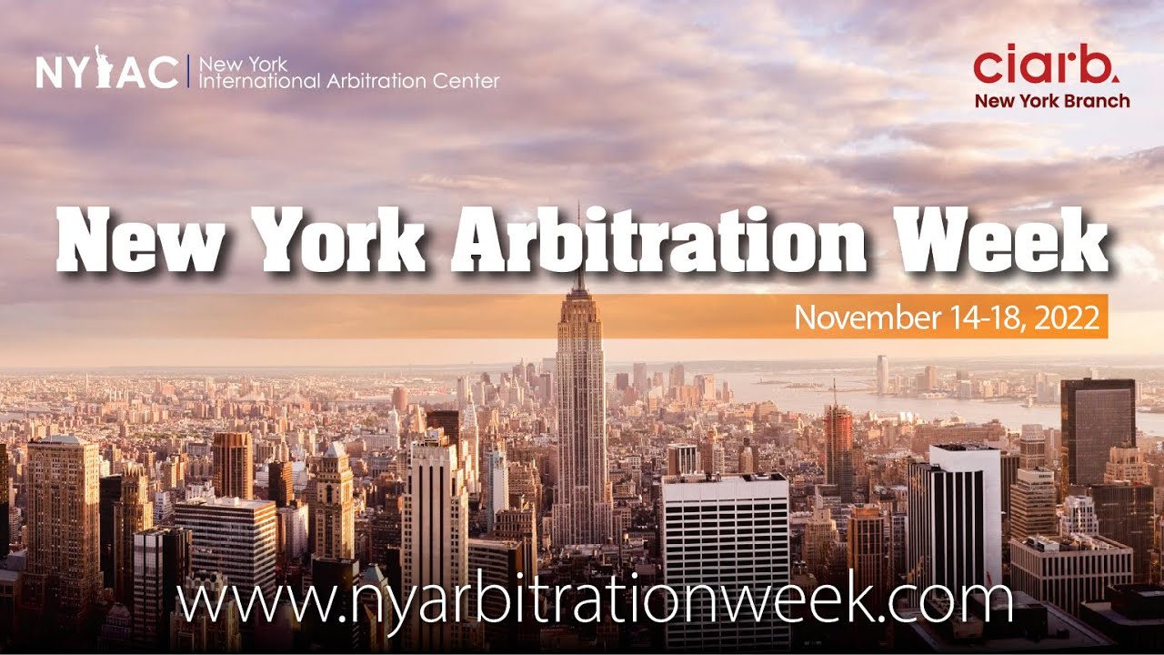 NYAW 2022: 17th Fordham Law School Annual Conference on International Arbitration & Mediation CIAM