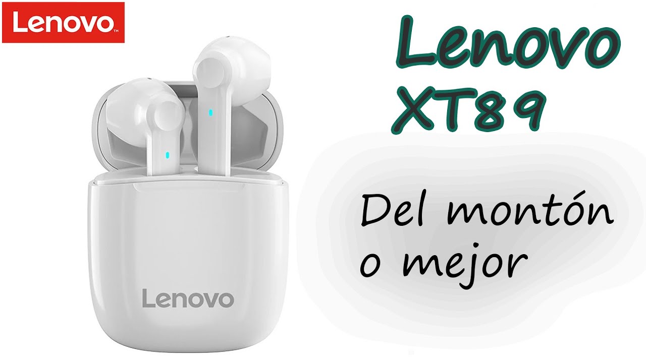 Auriculares TWS Lenovo XT89: Del montón o mejor