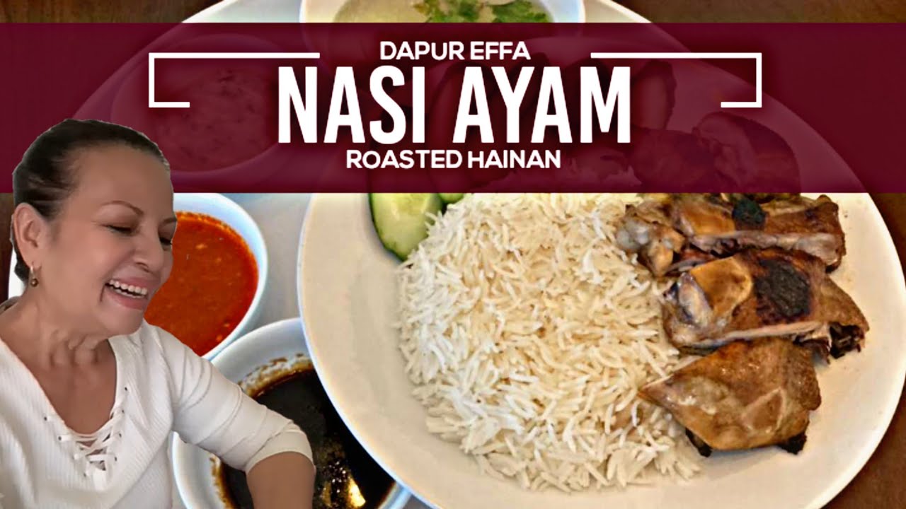 Effa Rizan - NASI AYAM ROASTED HAINAN [Hainan Roasted Chicken Rice]