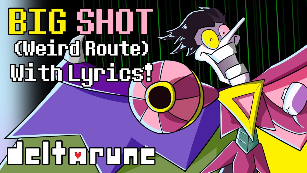 Big Shot (Weird Route) With Lyrics! | Deltarune