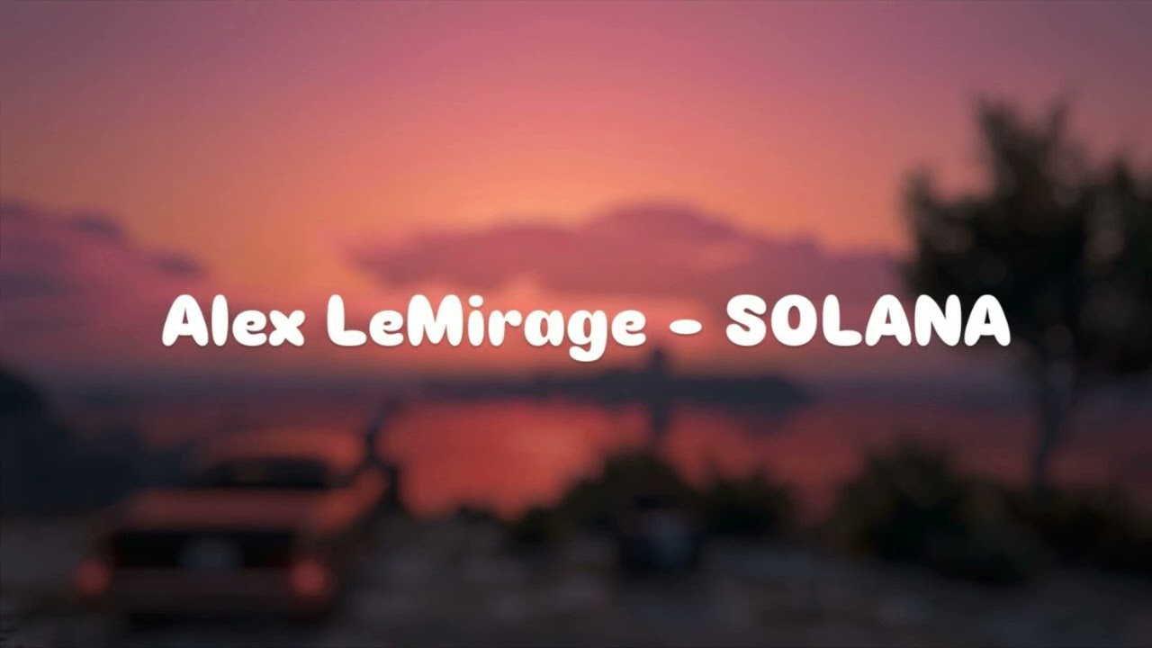 Alex LeMirage - SOLANA (Slowed + Reverb)