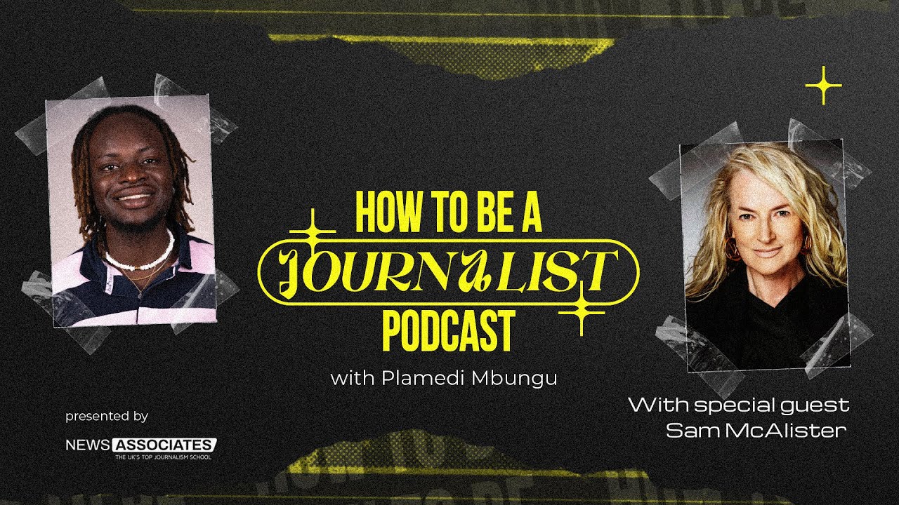 Sam McAlister | Former BBC Newsnight producer and keynote speaker | How to be a Journalist