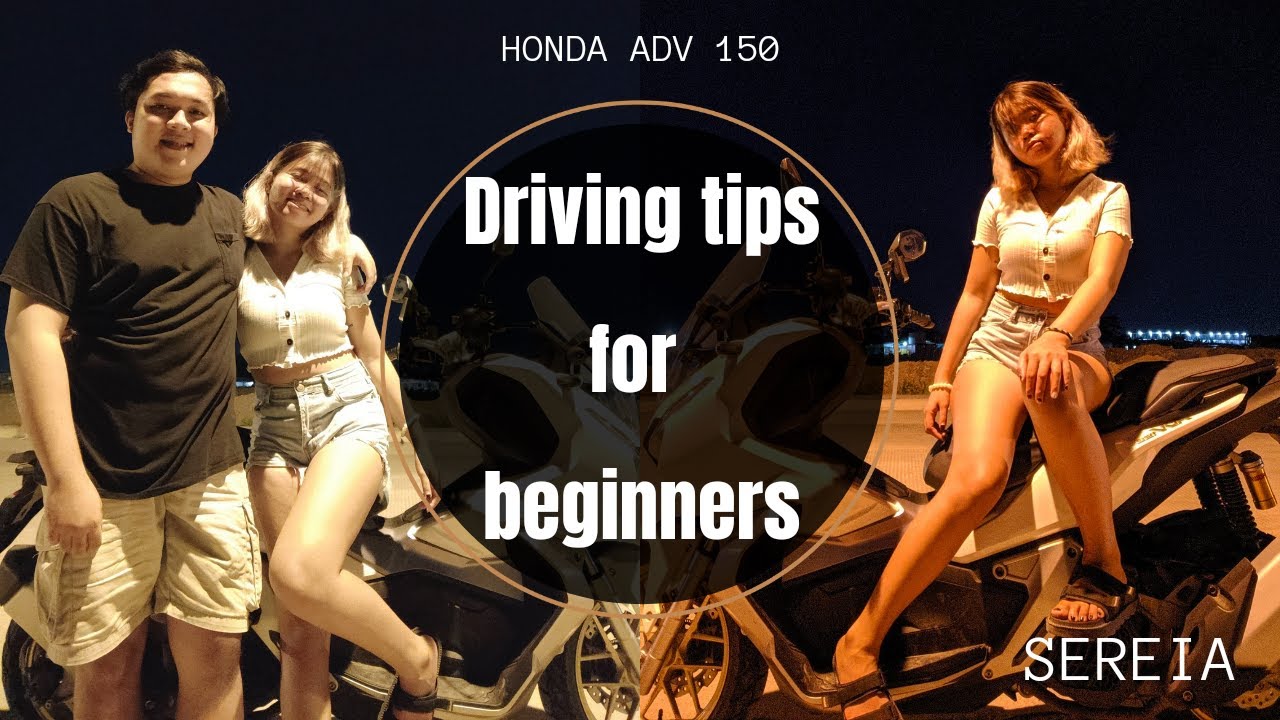 DRIVING TIPS FOR BEGINNERS || HONDA ADV 150  || Dolly & Alison || 