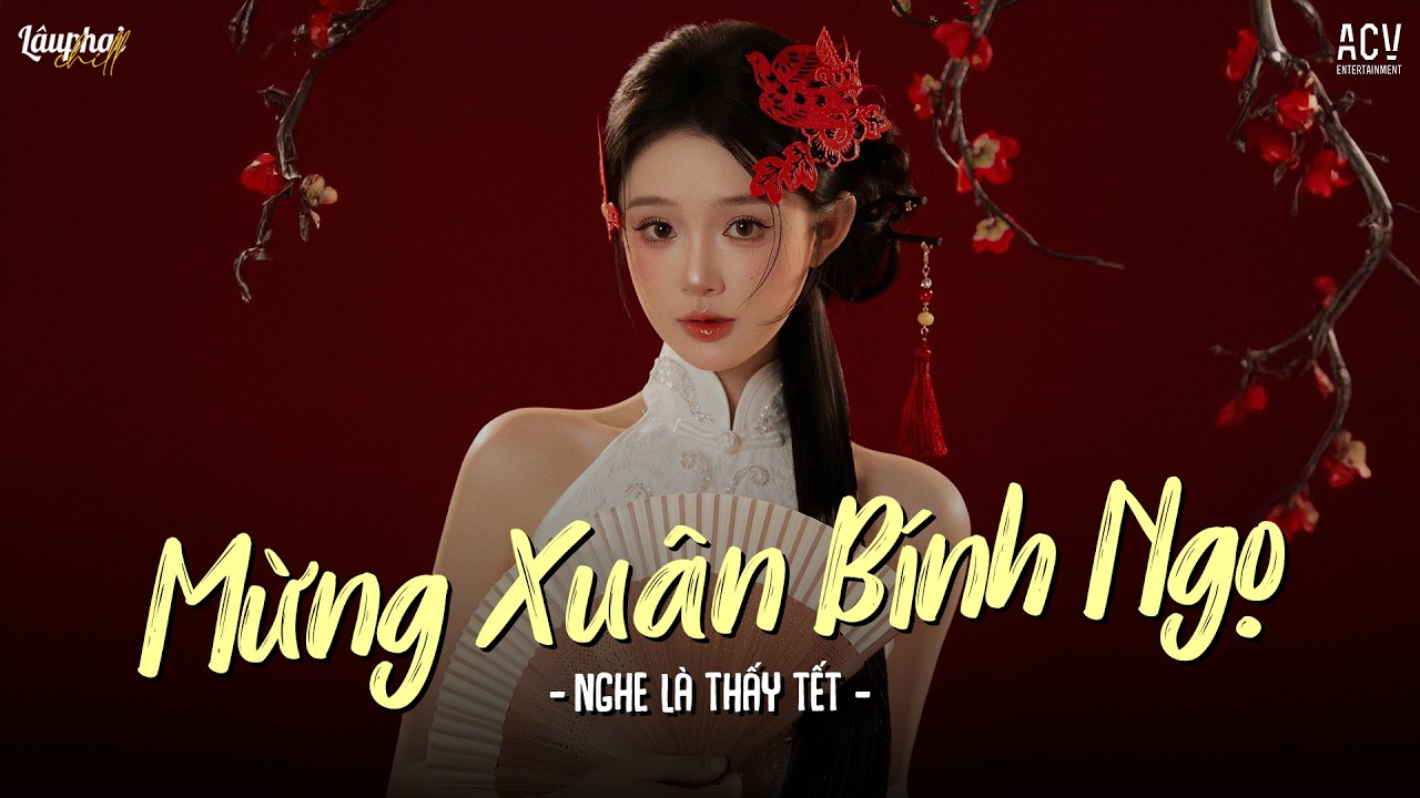 Tết Vui Nhất - Mashup Tết Mừng Xuân Ca Sĩ Giấu Mặt Cover ♫ Nhạc Chill Mừng Xuân Bính Ngọ 2026