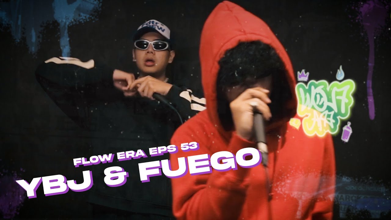 Flow ERA EP 53: YBJ & Fuego