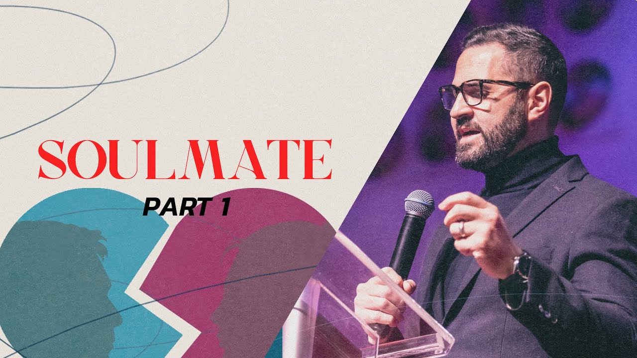 Soulmate Part 1 -  Pst. Courtney Lowe