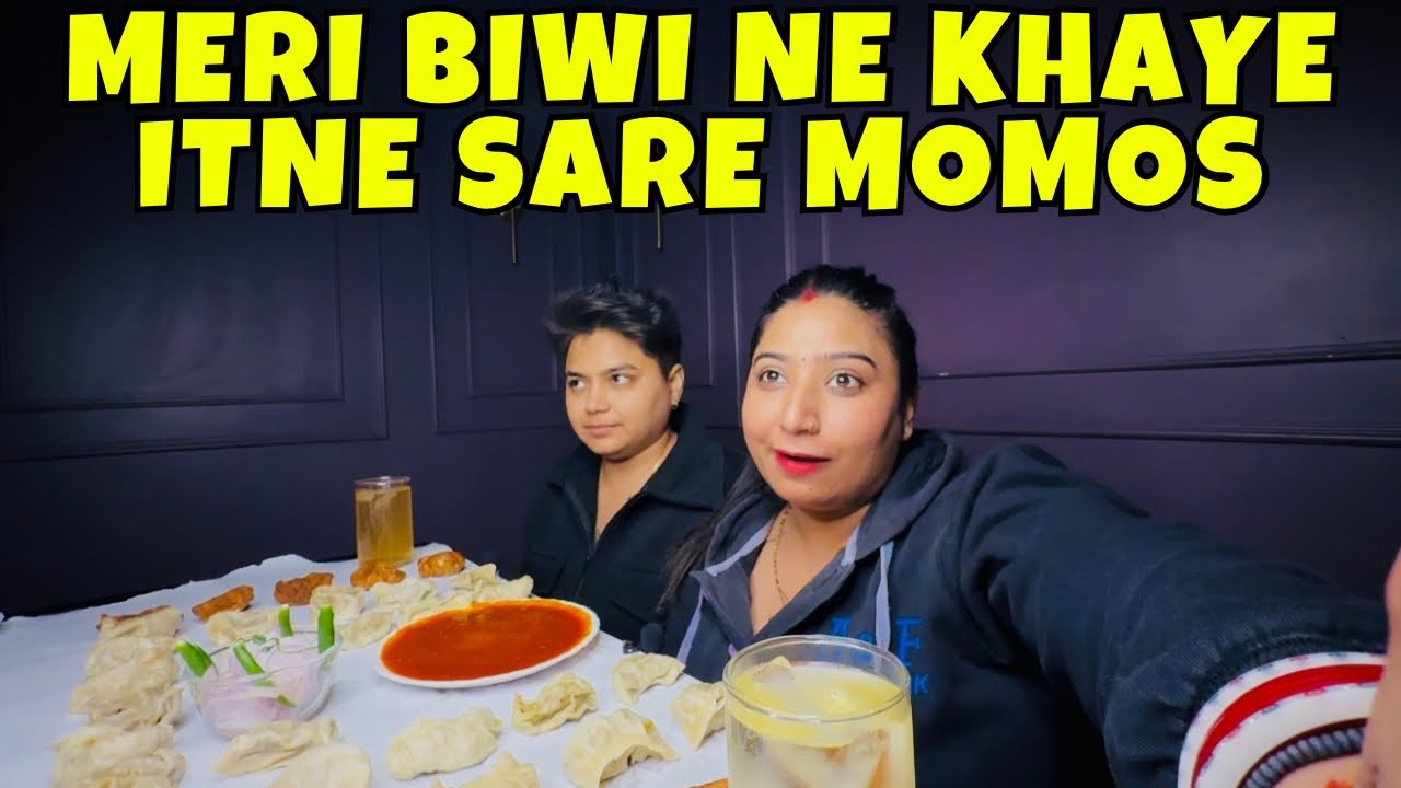 Meri Biwi Ne Khaye Itne Sare Momos 😳
