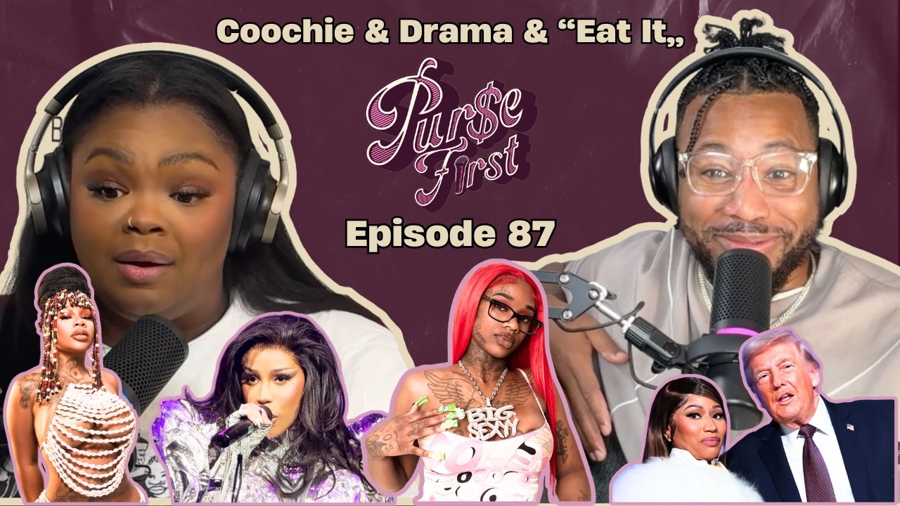 Ep. 87 | Coochie & Drama & 