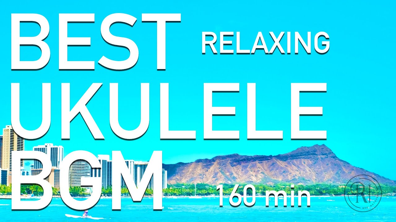 【ウクレレBGM】Best Relaxing Ukulele Music by Ryo Natoyama / 波の音とともに奏でる、心が落ち着くウクレレ音楽（名渡山遼）