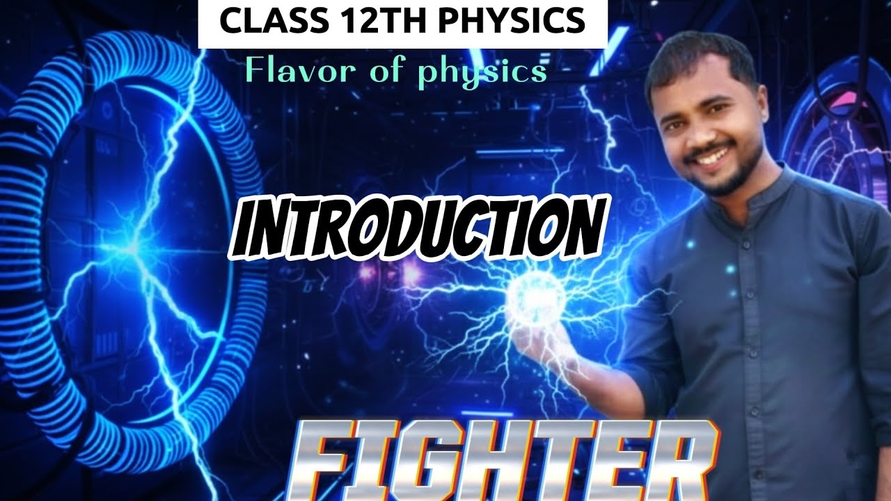 Introduction | class 12th physics | By Adarsh Sir #live #physics