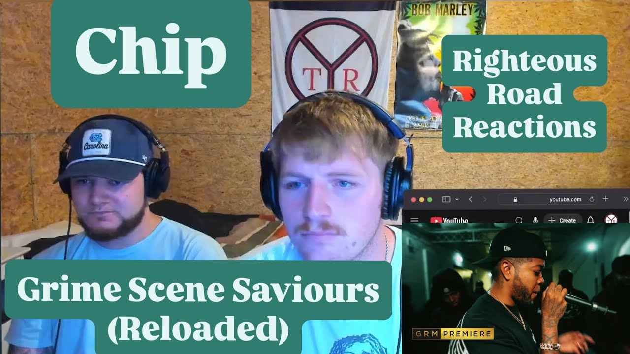 Chip - Grime Scene Saviours (Reloaded) (Righteous Road Reactions Episode 717)