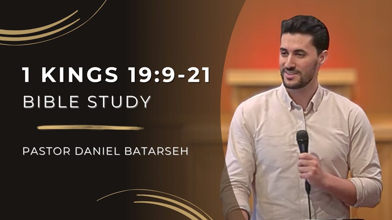 1 Kings 19 (Part 2) Bible Study (The Lord Speaks to Elijah/Call of Elisha) | Pastor Daniel Batarseh