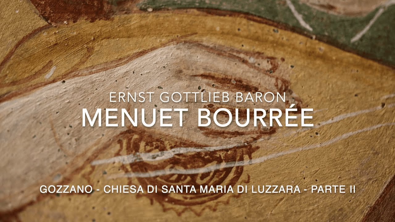 Baron E.G. Menuet Bourée- Alberto Crugnola: Baroque Lute - Gozzano: Santa Maria di Luzzara - ParteII