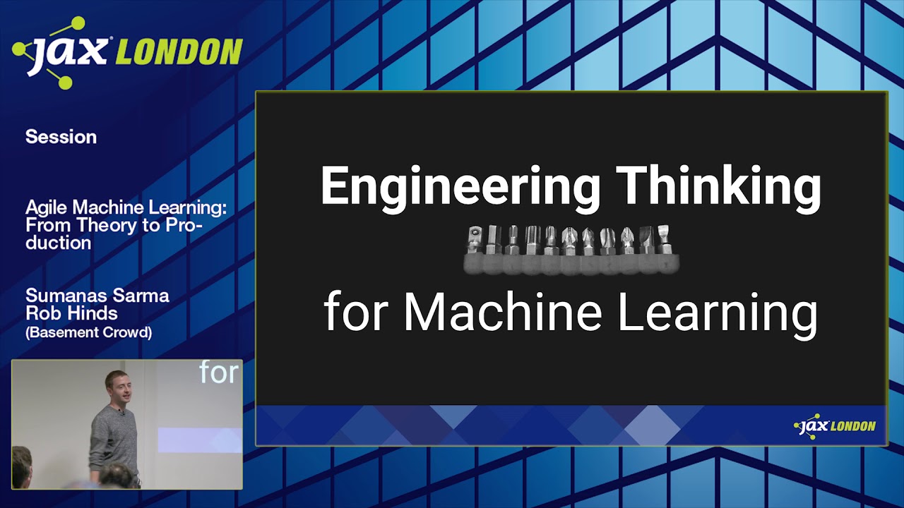 JAX London 2017 Session: Sumanas Sarma and Rob Hinds - Agile Machine Learning