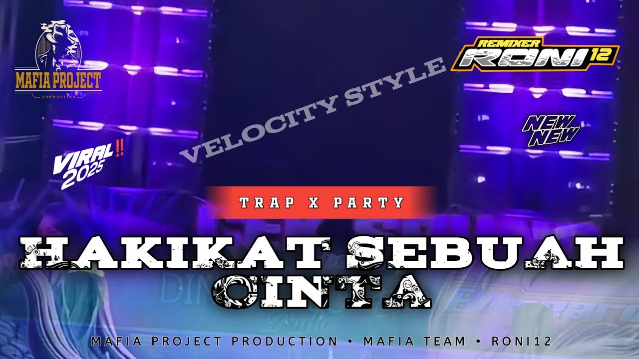 DJ TRAP PARTY VELOCITY HAKIKAT SEBUAH CINTA VIRAL TIK TOK  ||  MAFIA PROJECT PRODUCTION