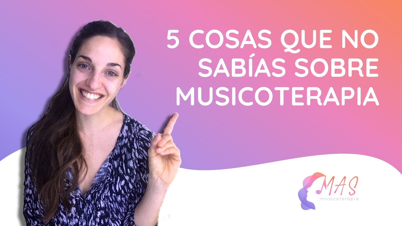 5 COSAS QUE DEBES SABER SOBRE MUSICOTERAPIA | Lic. Marisol Matalia