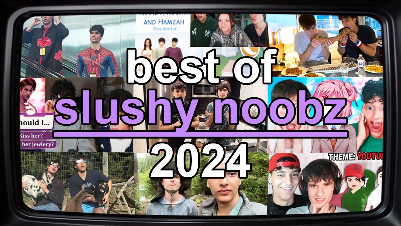 Best of Slushy Noobz 2024