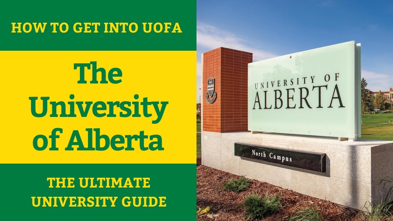 How to Get Into the University of Alberta | Ultimate University Guide