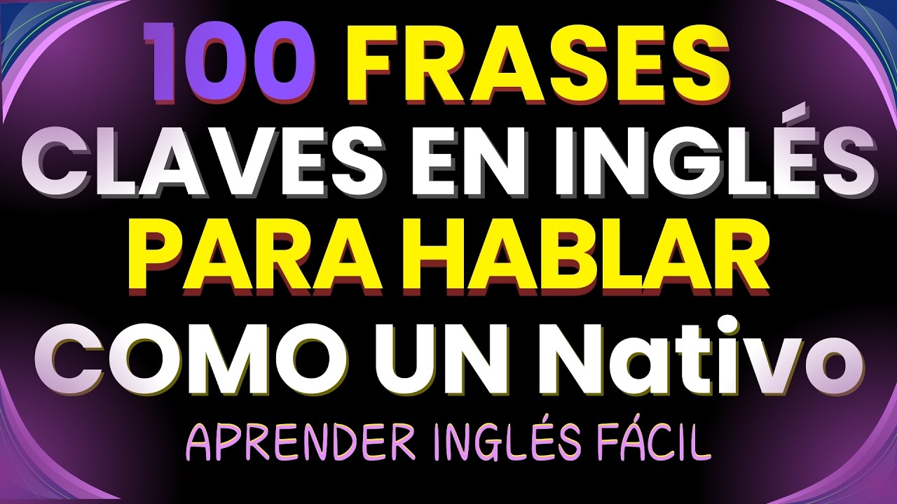 🇺🇸🔥 LAS FRASES QUE NECESITAS PARA COMUNICARTE EN INGLÉS COMO UN NATIVO | APRENDER INGLÉS MÁS RÁPIDO