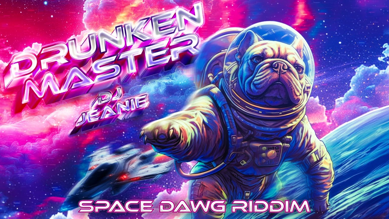 DJ Jeanie - Drunken Master (Space Dawg Riddim)