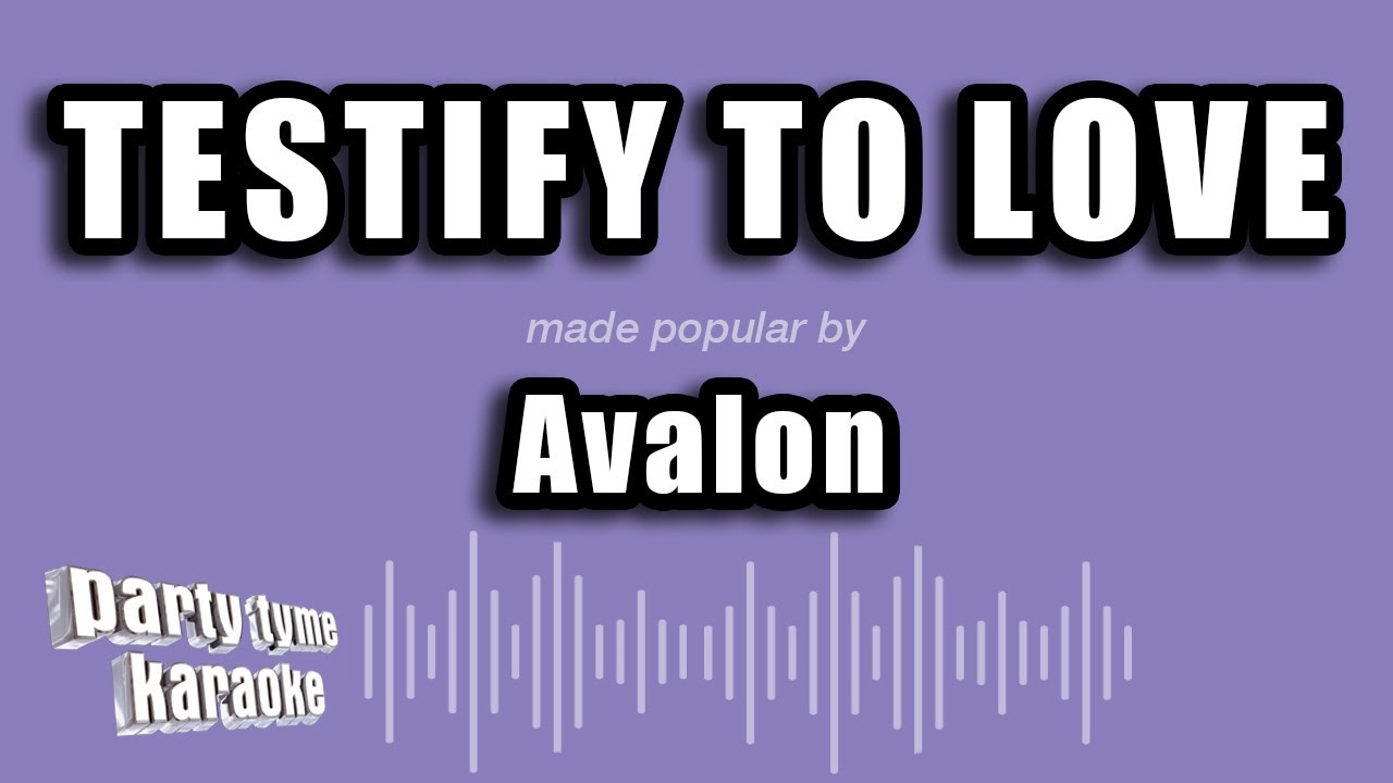 Avalon - Testify To Love (Karaoke Version)