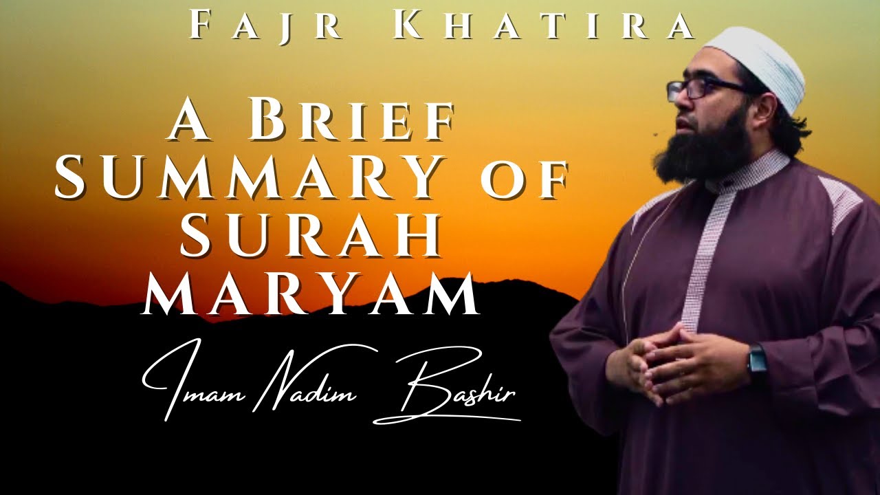 Surah Maryam: Having Children & Talking to Elderly | Fajr Khatira | Imam Nadim Bashir