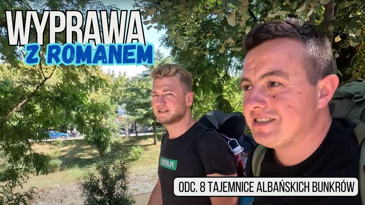 Wyprawa z Romanem - Tajemnice albańskich bunkrów (odc.8)