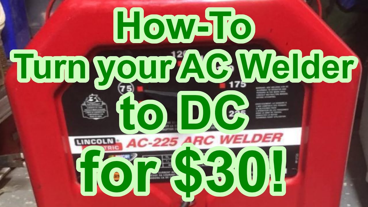 How To Convert AC Stick Welder to DC for Cheap - Lincoln 225 