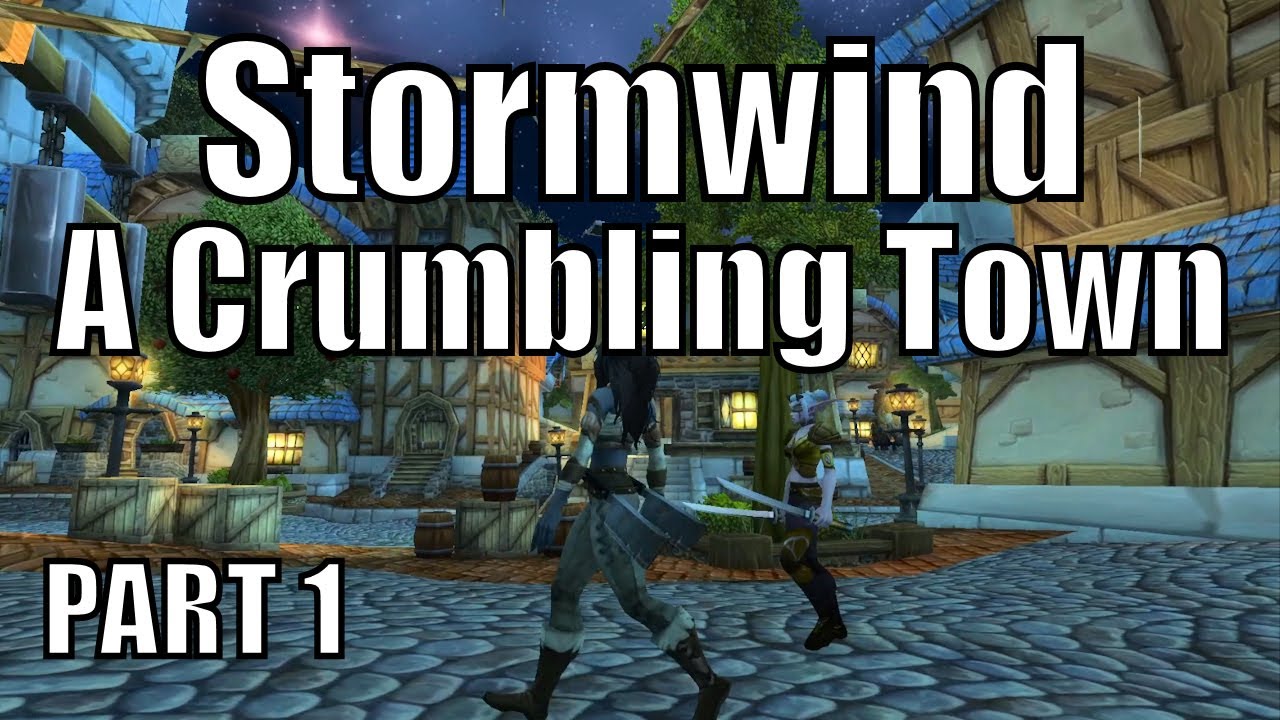 Stormwind: A Crumbling Town Part 1 - WoW Paper Thin Walls - World of Warcraft