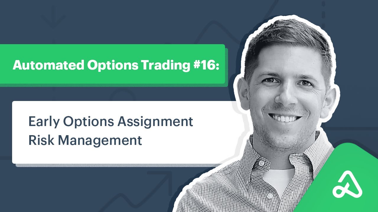 Automated Options Trading #16: Early Options Assignment Risk Management