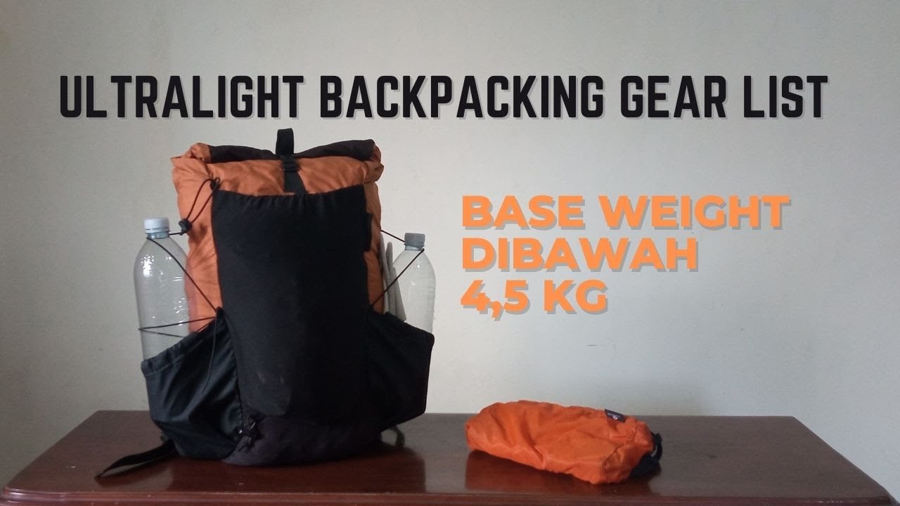 Ultralight Backpacking Gear List - Base Weight dibawah 4,5 Kg
