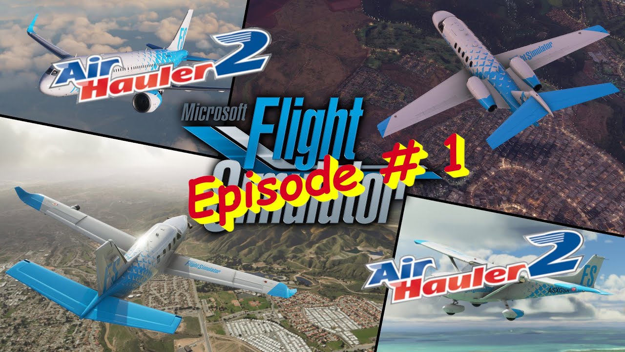 MSFS and Air Hauler 2 – Episode 1 - New Company and First Flight Rating Test!