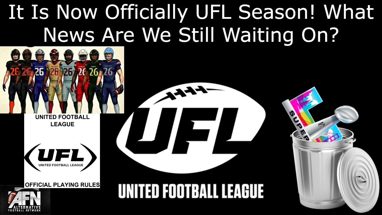 It Is Now Officially UFL Season! What News Are We Still Waiting On?