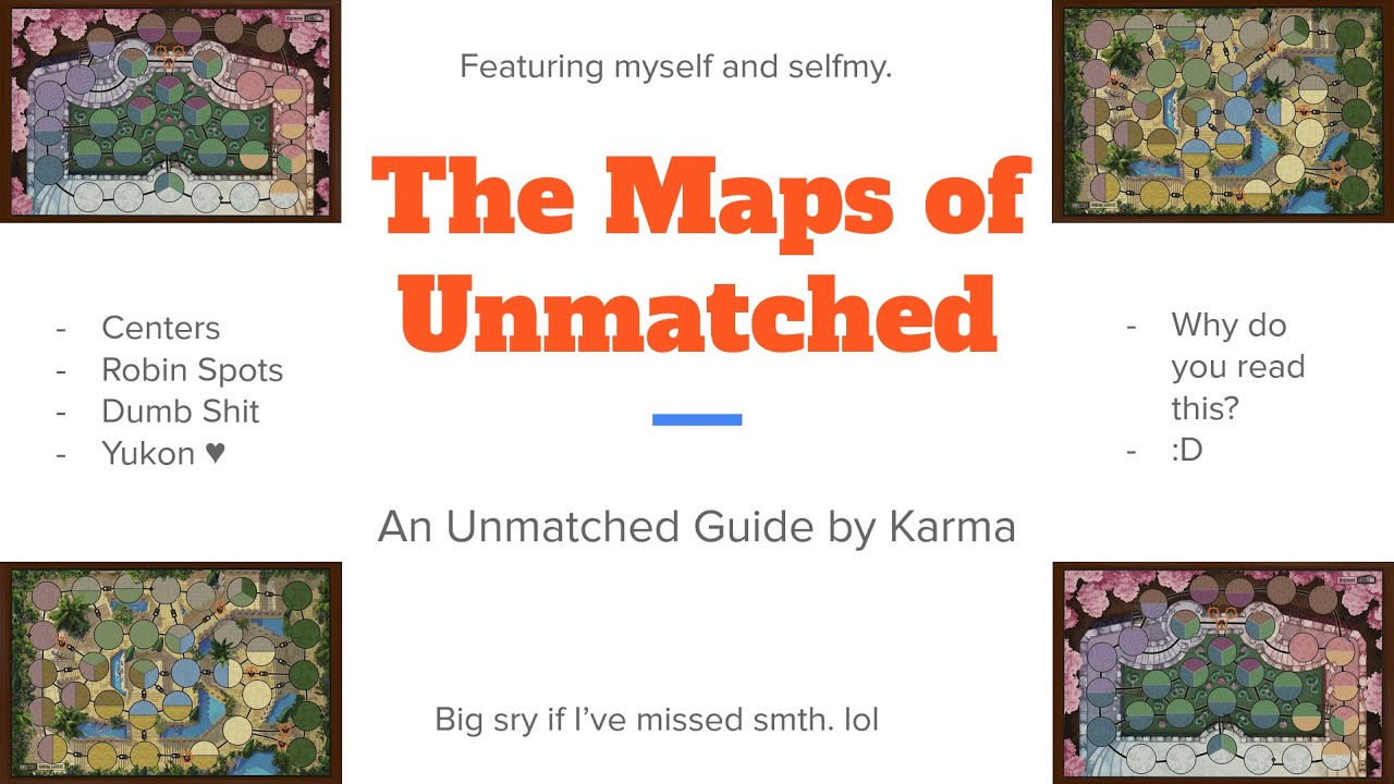 The Maps of Unmatched