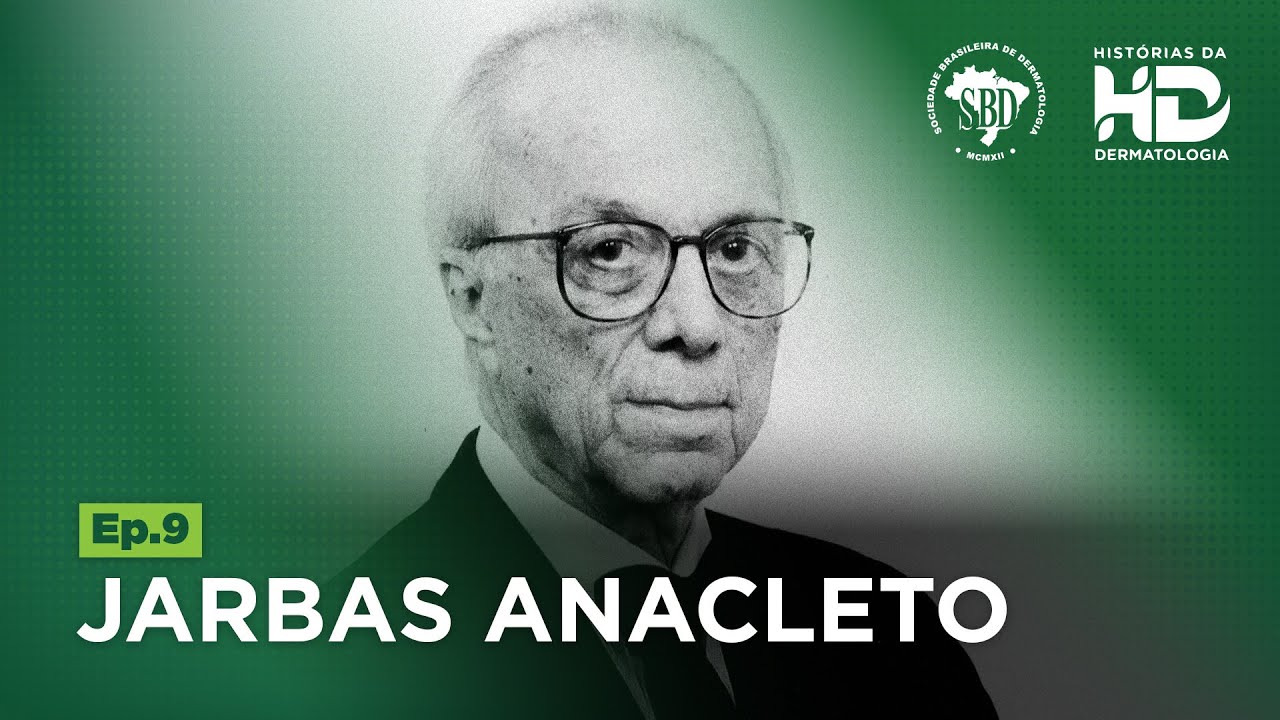 Histórias da Dermatologia Brasileira | Episódio 9: Homenagem a Jarbas Anacleto