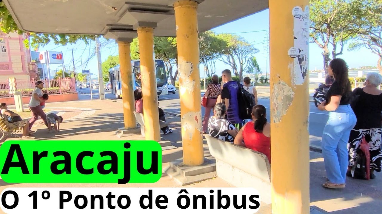 🚍 Tour pelas Ruas de Aracaju | Conheça o Primeiro Ponto de Ônibus da Cidade!