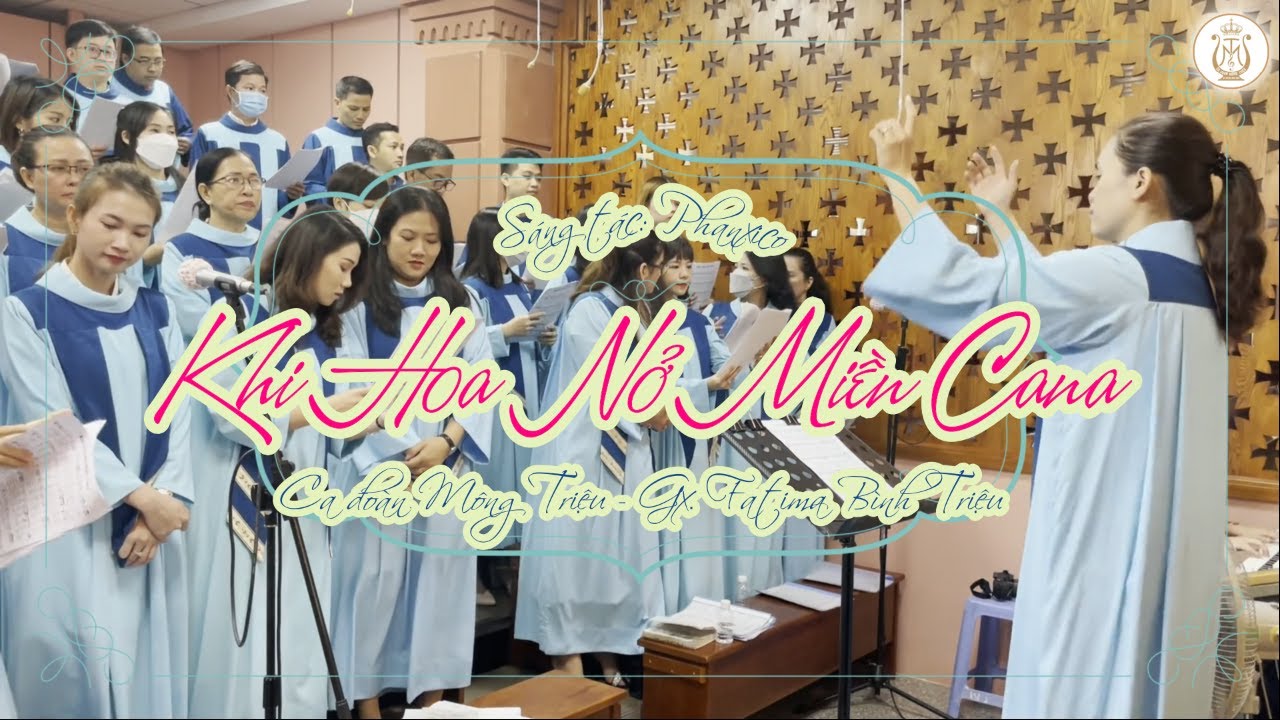 KHI HOA NỞ MIỀN CANA - Phanxico | Thánh lễ Hôn phối 2 ca viên Ca đoàn | Ca đoàn Mông Triệu