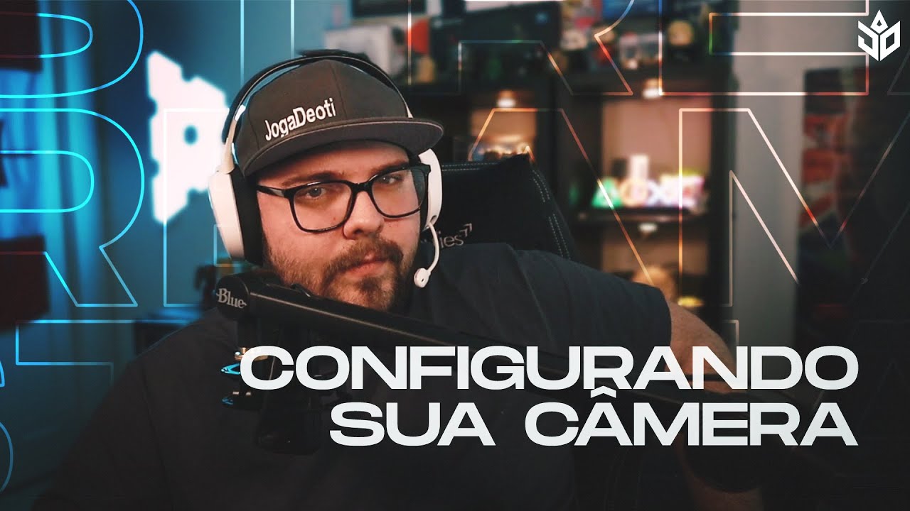 COMO MELHORAR SUA CÂMERA PARA LIVE | Joga, Deoti!