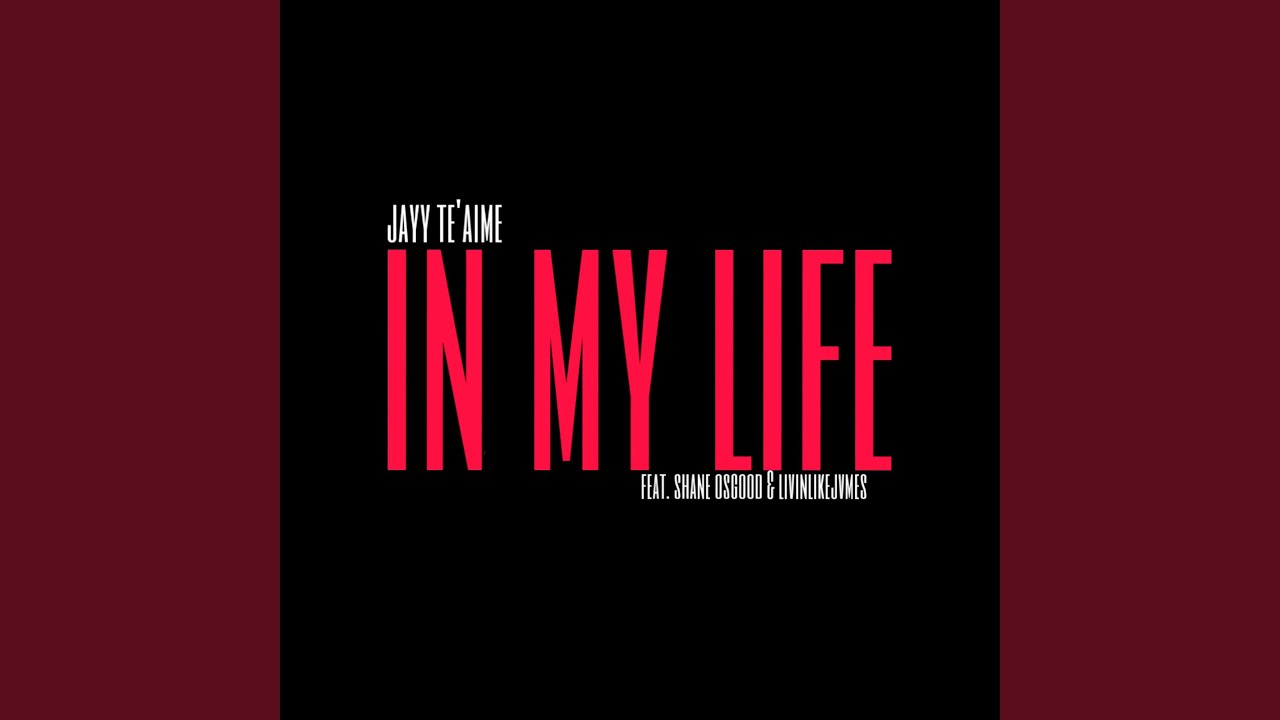 In My Life (feat. Shane Osgood & LivinlikeJvmes)
