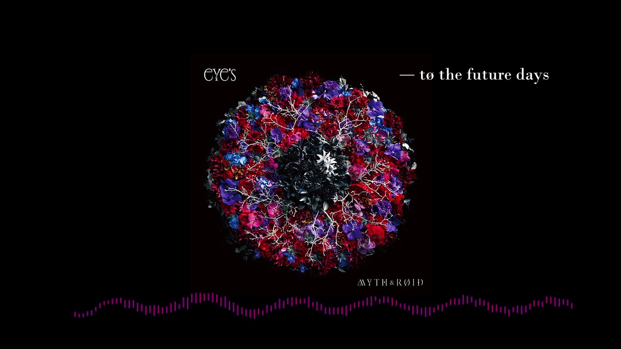 MYTH & ROID 「─to the future days」