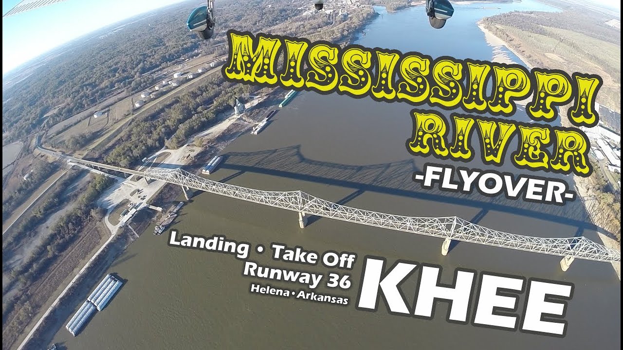 Mississippi River Flyover / Landing + Take Off: KHEE Helena, AR