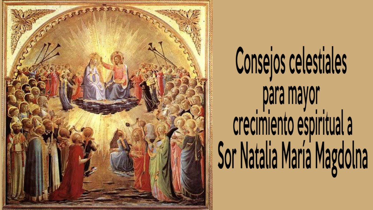 Consejos celestiales para mayor crecimiento espiritual a Sor Natalia María Magdolna.