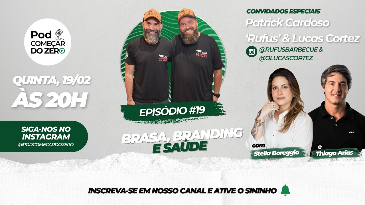 EP. 19 - Brasa, Branding e Saúde | Patrick Cardoso 'Rufus' e Lucas Cortez