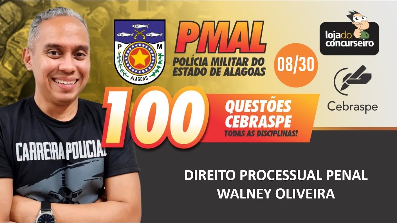 100 Questões CEBRASPE (08/30) - Direito Processual Penal - Walney Oliveira