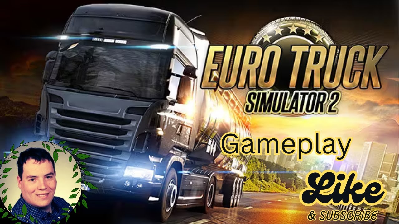 Let´s Play | Euro Truck Simulator 2 | Von England nach Spanien und mal sehen wo hin es noch geht!