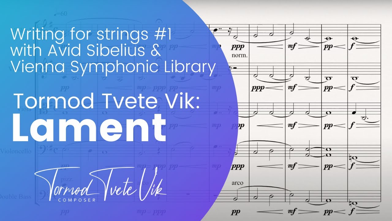 Writing for strings #1 with Sibelius & Vienna Dimension Strings (Lament by Tormod Tvete Vik)