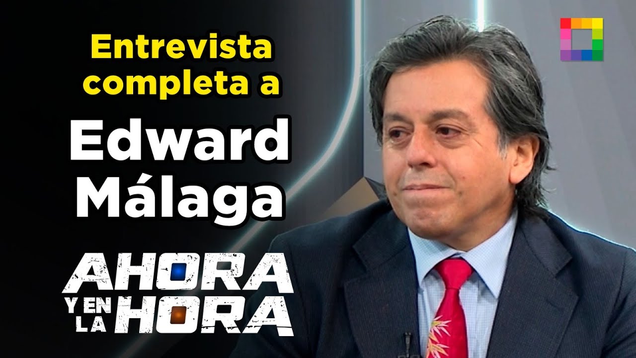Ahora y en la Hora - ENE 22 - ENTREVISTA COMPLETA A EDWARD MÁLAGA | Willax