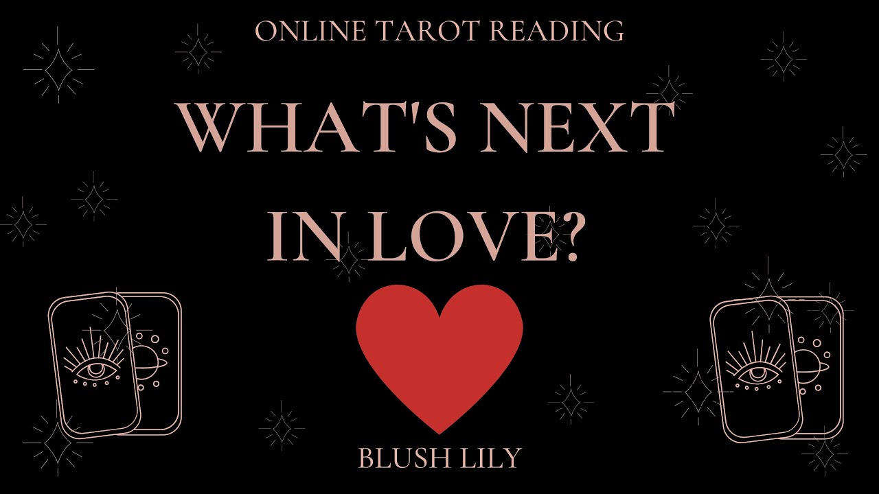 What's Next In Love? Online Tarot Pick a Card Reading 😲💖