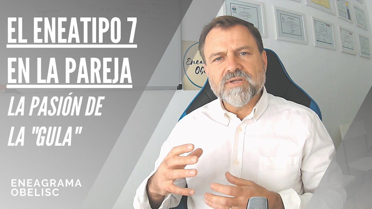 El Eneatipo 7 en la Pareja. La Pasión de la 