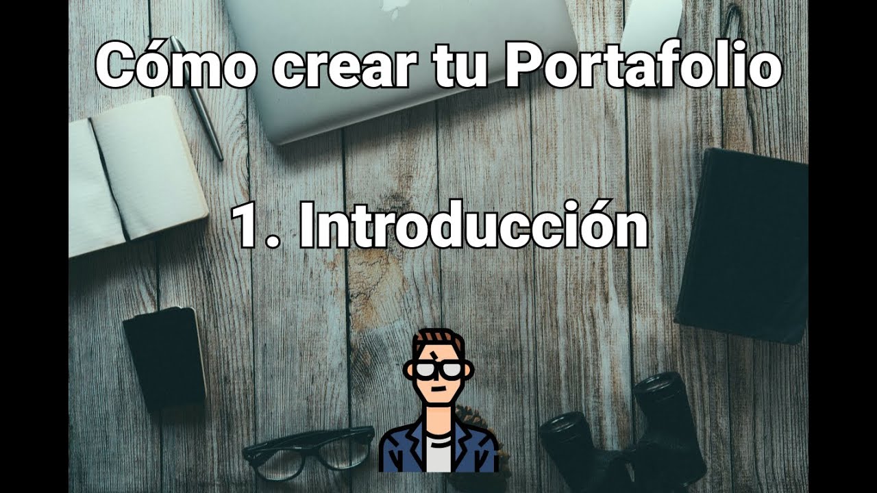 Introducción al canal: cómo crear tu portafolio de proyectos
